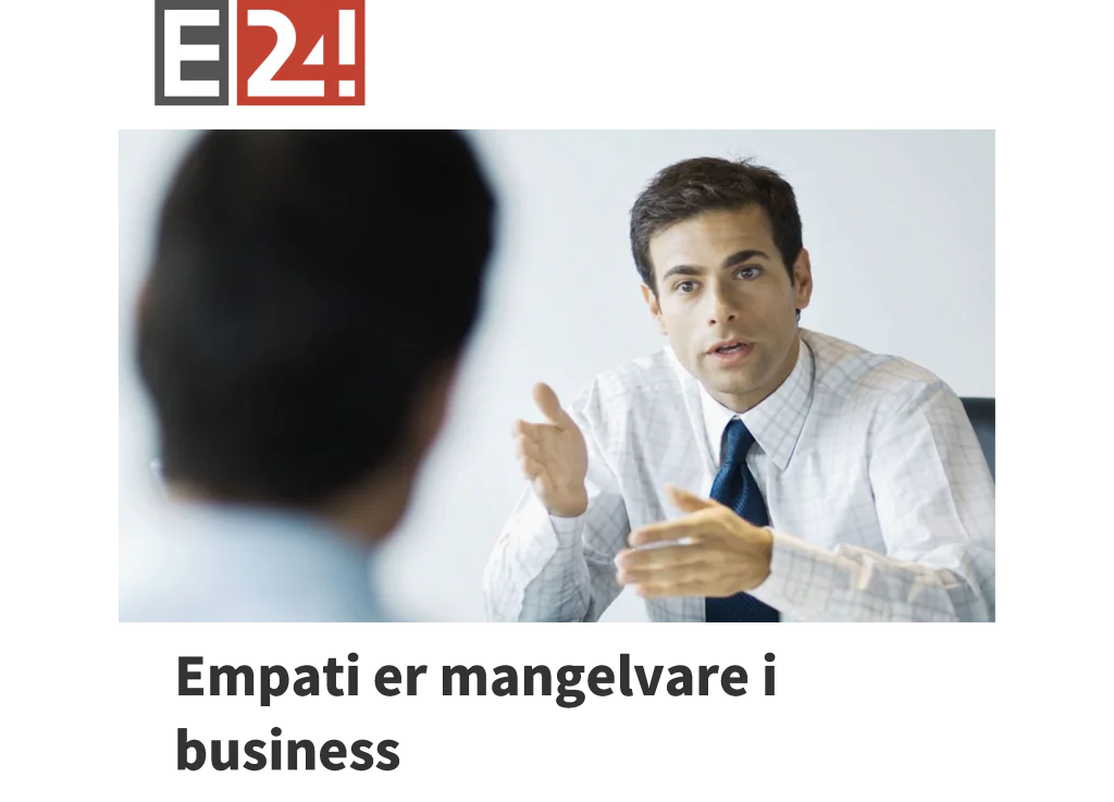 E24-kommentar: Empati er mangelvare i business